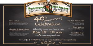 40 The Winter Park Farmers Market Celebrates 40 Years Tomorrow, Saturday, May 18!